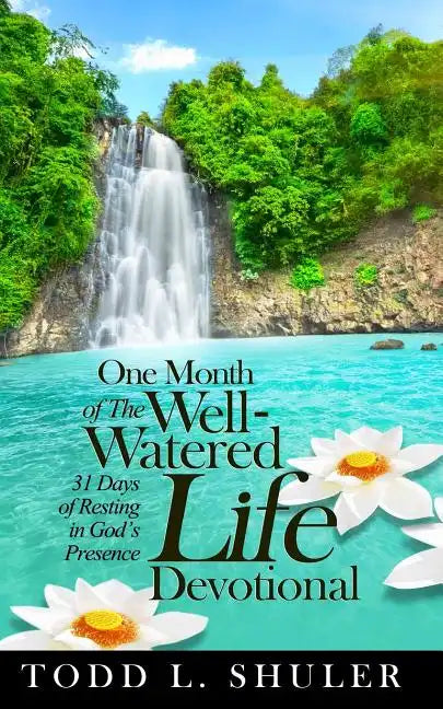 One Month of The Well-Watered Life Devotional: 31 Days of Resting in God's Presence - Paperback