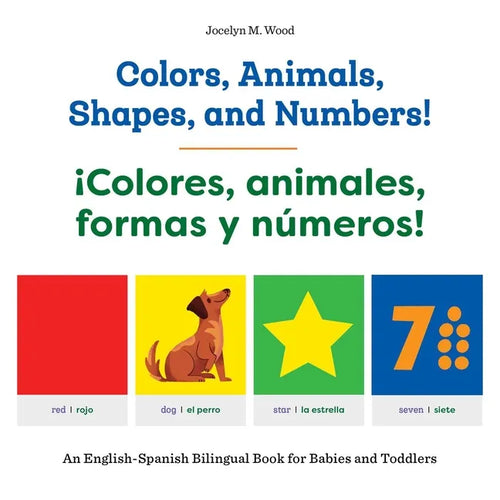 Colors, Animals, Shapes, and Numbers! / ¡Colores, Animales, Formas Y Números!: An English-Spanish Bilingual Book for Babies and Toddlers - Paperback