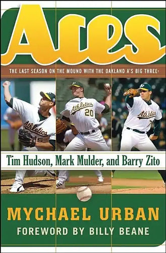 Aces: The Last Season on the Mound with the Oakland A's Big Three: Tim Hudson, Mark Mulder, and Barry Zito - Hardcover