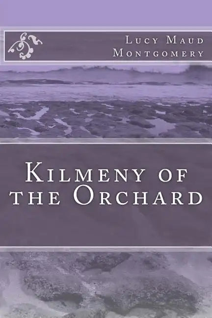 Kilmeny of the Orchard - Paperback