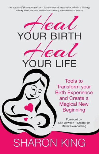 Heal Your Birth, Heal Your Life - Paperback