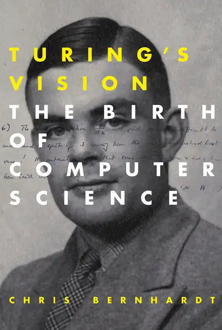 Turing's Vision: The Birth of Computer Science - Paperback