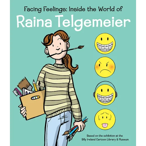 Facing Feelings: Inside the World of Raina Telgemeier - Hardcover