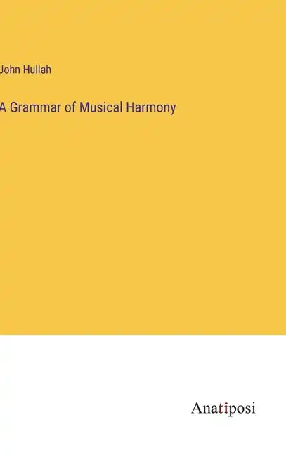 A Grammar of Musical Harmony - Hardcover