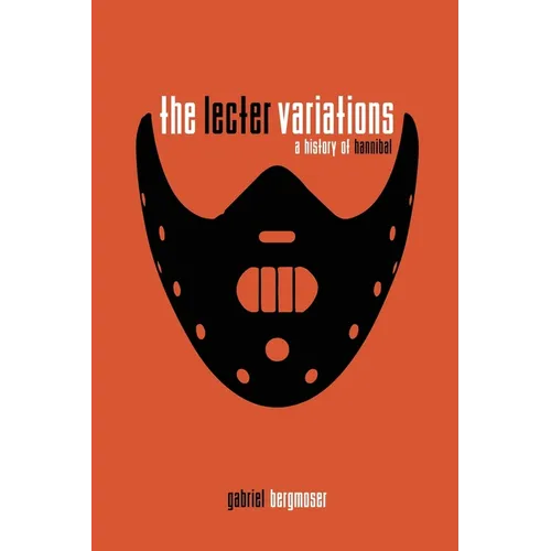 The Lecter Variations - A History of Hannibal - Paperback