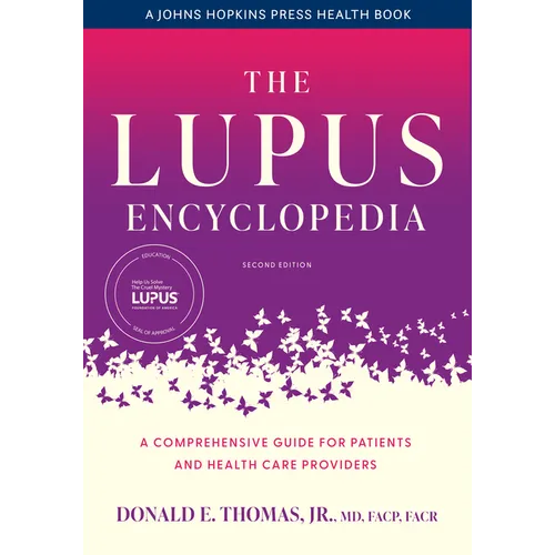 The Lupus Encyclopedia: A Comprehensive Guide for Patients and Health Care Providers - Paperback