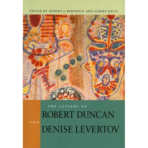 The Letters of Robert Duncan and Denise Levertov - Paperback
