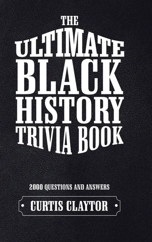The Ultimate Black History Trivia Book - Hardcover