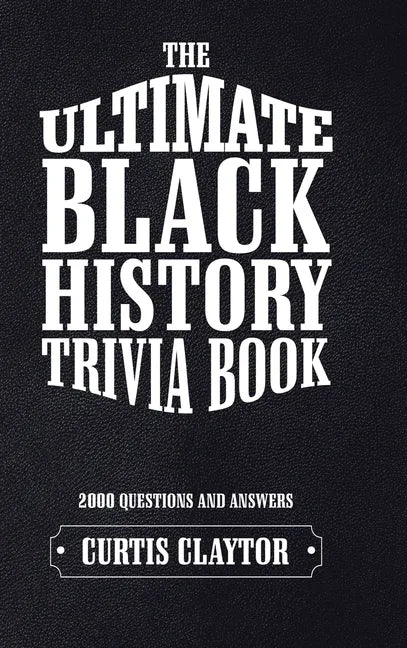 The Ultimate Black History Trivia Book - Hardcover
