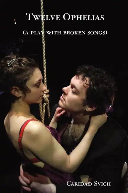 Twelve Ophelias (a play with broken songs) - Paperback