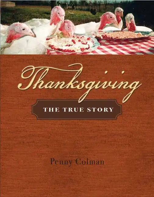 Thanksgiving: The True Story - Hardcover