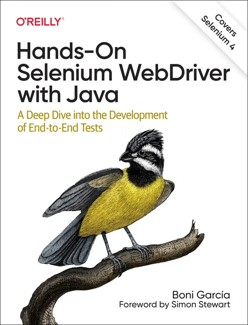 Hands-On Selenium Webdriver with Java: A Deep Dive Into the Development of End-To-End Tests - Paperback