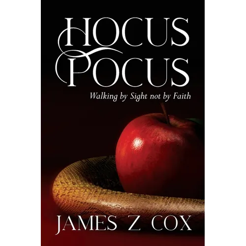 Hocus Pocus: Walking By Sight Not By Faith - Paperback