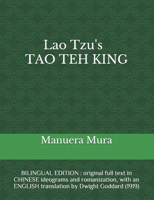 Lao Tzu's TAO TEH KING: BILINGUAL EDITION: original full text in CHINESE ideograms and romanization, with an ENGLISH translation by Dwight God - Paperback