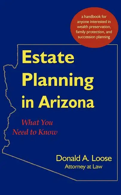 Estate Planning in Arizona: What You Need to Know - Paperback