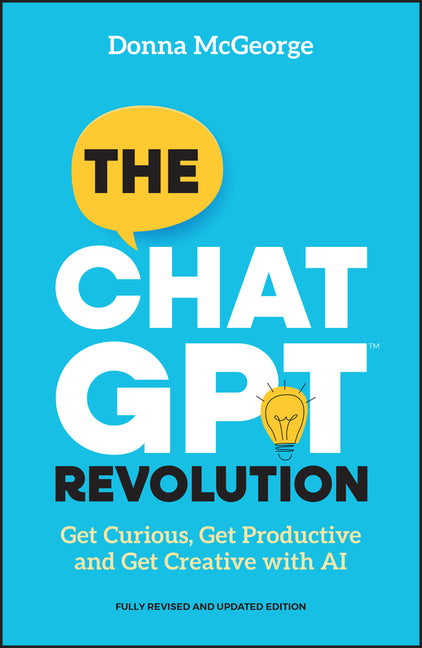 The ChatGPT Revolution: Get Curious, Get Productive and Get Creative with AI - Paperback