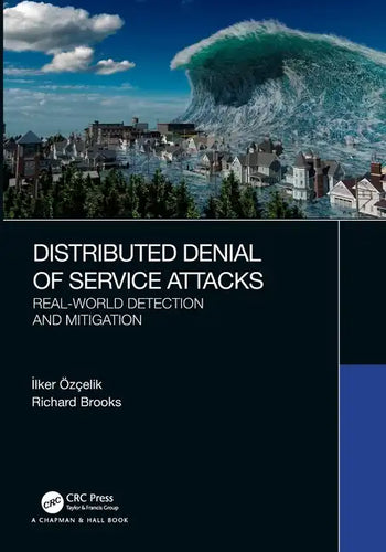 Distributed Denial of Service Attacks: Real-world Detection and Mitigation - Paperback
