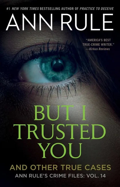 But I Trusted You: Ann Rule's Crime Files #14 - Paperback