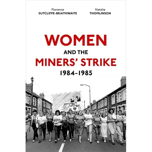 Women and the Miners' Strike, 1984-1985 - Hardcover