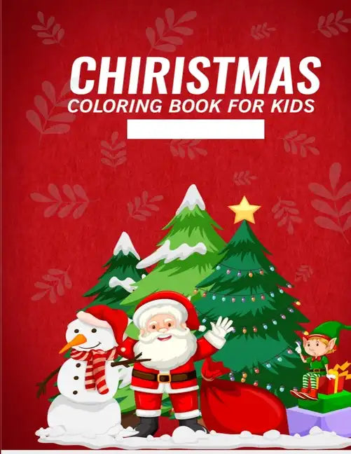Christmas Coloring Book for Kids: Fun Holiday Images paperback christmas books for kids. - Paperback