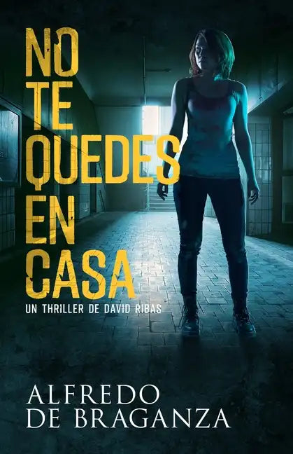 No Te Quedes En Casa: thriller de espionaje y suspense - Paperback