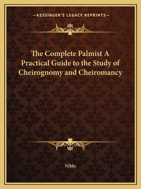 The Complete Palmist a Practical Guide to the Study of Cheirognomy and Cheiromancy - Paperback