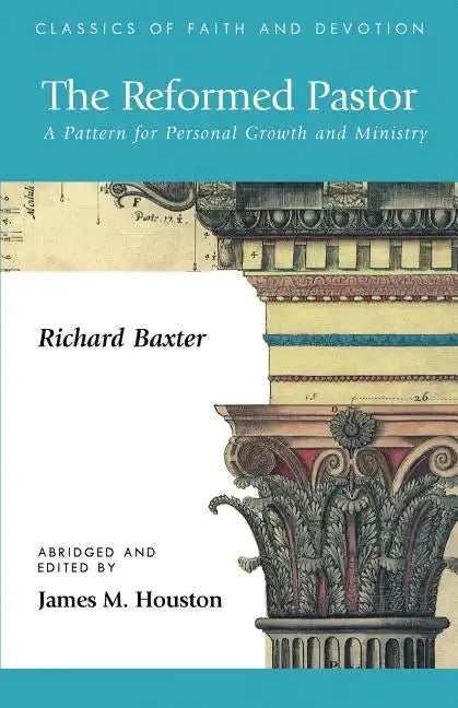 The Reformed Pastor: A Pattern for Personal Growth and Ministry - Paperback