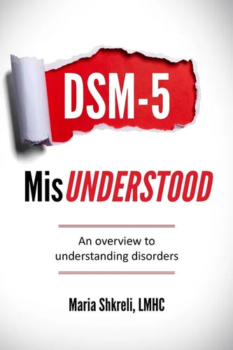 DSM-5 MisUnderstood: An overview to understanding Disorders - Paperback