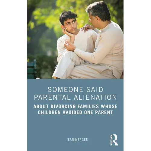 Someone Said Parental Alienation: About Divorcing Families Whose Children Avoided One Parent - Paperback