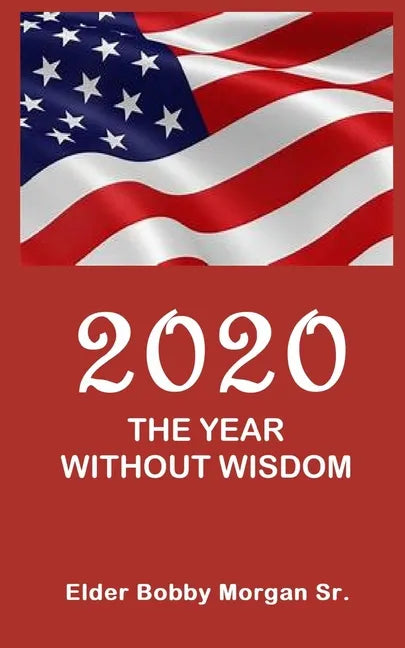 2020 the Year Without Wisdom - Paperback