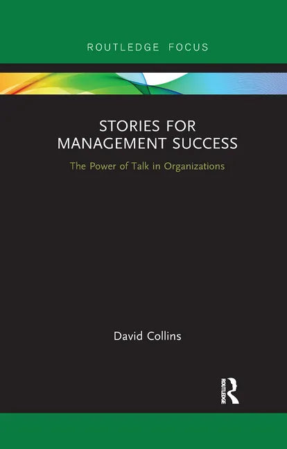 Stories for Management Success: The Power of Talk in Organizations - Paperback
