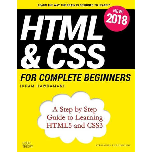 HTML & CSS for Complete Beginners: A Step by Step Guide to Learning HTML5 and CSS3 - Paperback