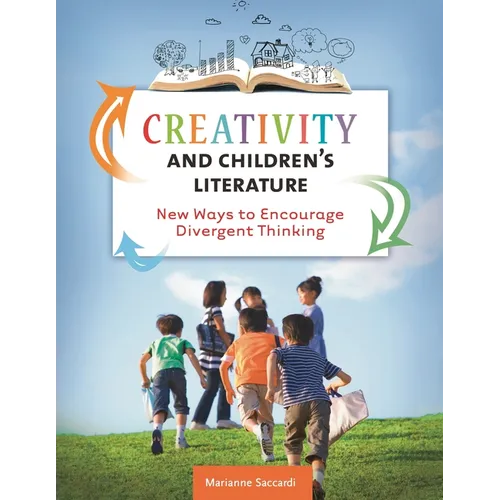 Creativity and Children's Literature: New Ways to Encourage Divergent Thinking - Paperback