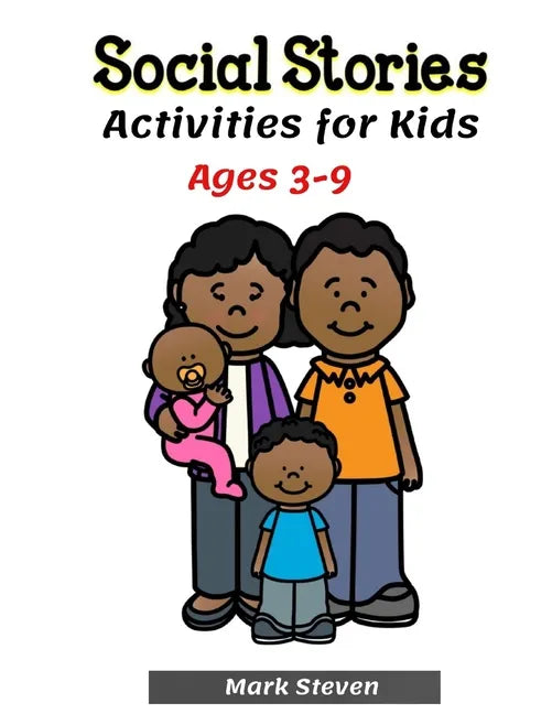 Social Stories Activities for Kids Ages 3-9: Illustrated Teaching Social Skills to Children and Adults, Learning at home, Growth Mindset, Distance lea - Paperback