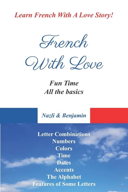 French With Love - All The Basics Of French Language: Learn French With French With Love! - Paperback