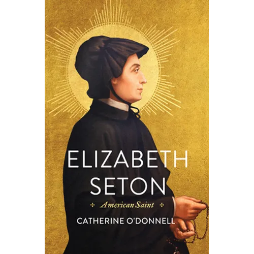 Elizabeth Seton: American Saint - Hardcover