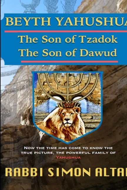 Beyth Yahushua, the Son of Tzadok, The Son of Dawud - Paperback