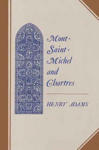 Mont-Saint-Michel and Chartres: A Study of Thirteenth-Century Unity - Paperback