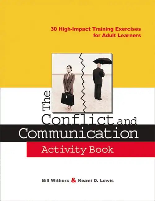 The Conflict and Communication Activity Book: 30 High-Impact Training Exercises for Adult Learners - Paperback