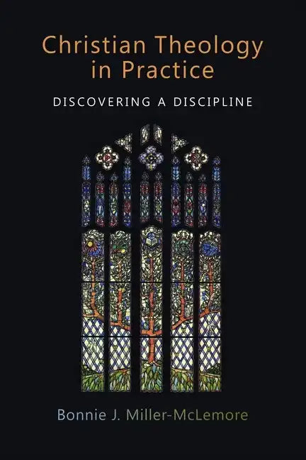 Christian Theology in Practice: Discovering a Discipline - Paperback