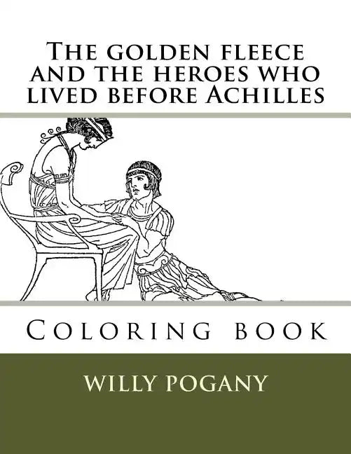 The golden fleece and the heroes who lived before Achilles: Coloring book - Paperback