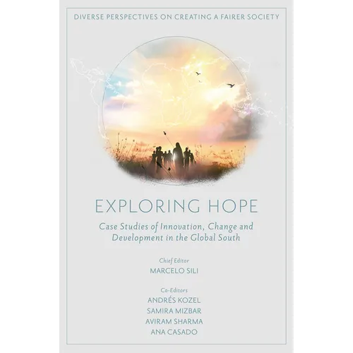Exploring Hope: Case Studies of Innovation, Change and Development in the Global South - Hardcover