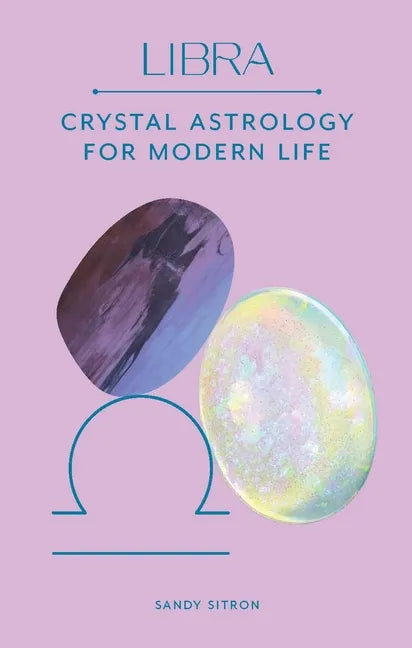 Libra: Crystal Astrology for Modern Life - Hardcover