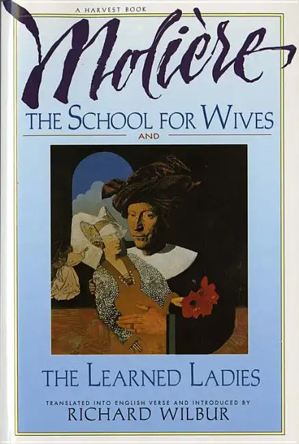 The School for Wives and the Learned Ladies, by Molière: Two Comedies in an Acclaimed Translation. - Paperback