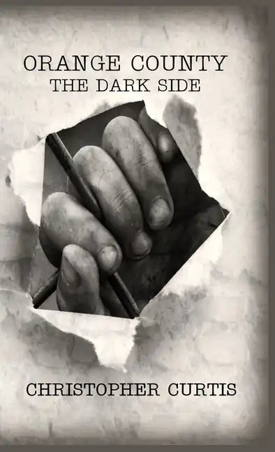 Orange County: The Dark Side - Hardcover