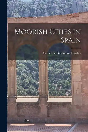 Moorish Cities in Spain - Paperback