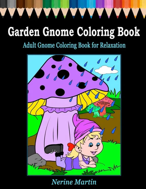 Garden Gnome Coloring Book: Adult Gnome Coloring Book for Relaxation featuring 30 Fun and Cute Large Print Gnome Scenes to Color - Paperback