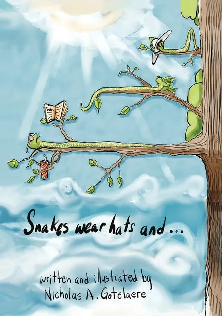 Snakes wear hats and... - Hardcover
