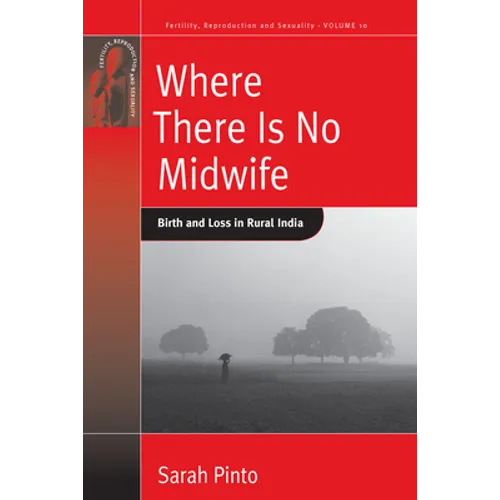 Where There Is No Midwife: Birth and Loss in Rural India - Paperback