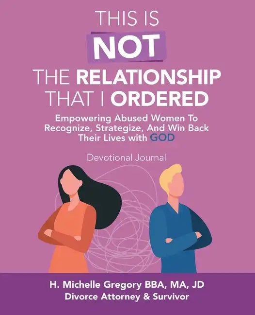 This Is Not the Relationship That I Ordered: Empowering Abused Women to Recognize, Strategize, and Win Back Their Lives with God - Paperback